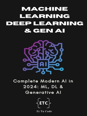 cover image of Machine Learning, Deep Learning & Generative AI